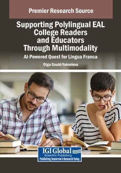 Paperback Supporting Polylingual EAL College Readers and Educators Through Multimodality: AI-Powered Quest for Lingua Franca Book