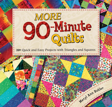 Spiral-bound More 90-Minute Quilts: 20+ Quick and Easy Projects with Triangles and Squares Book