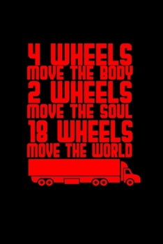 Paperback 4 wheels move the body 2 wheels move the soul 18 wheels move the world: 110 Game Sheets - 660 Tic-Tac-Toe Blank Games - Soft Cover Book for Kids - Tra Book