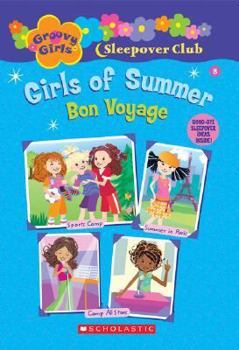 Paperback Groovy Girls Sleepover Club #8:: Girls of Summer: Bon Voyage Book