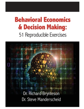 Paperback Behavioral Economics and Decision Making: 51 Reproducible Exercises Book