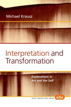 Paperback Interpretation and Transformation: Explorations in Art and the Self Book