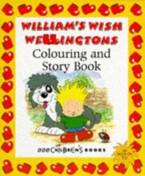 Paperback William's Wish Wellingtons: Colouring and Story Book