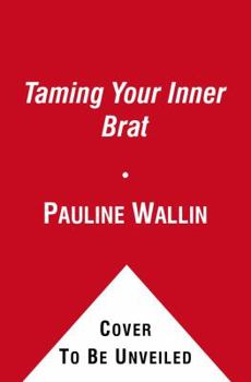 Paperback Taming Your Inner Brat: A Guide for Transforming Self-defeating Behavior Book