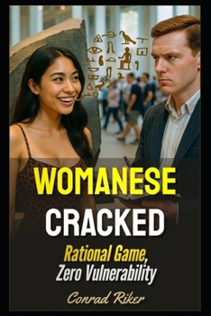 Womanese Cracked: Rational Game, Zero Vulnerability (Redpilled Relationships (satire))