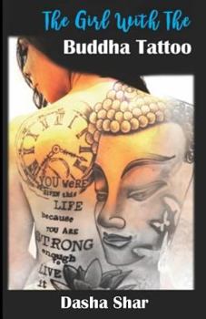 Paperback The Girl with the Buddha Tattoo: Unconditional Love, Bliss, Internal Peace, Understanding of the Past, Detoxification and Peeling of the Onion Layers Book