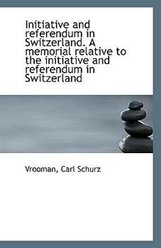 Paperback Initiative and Referendum in Switzerland. a Memorial Relative to the Initiative and Referendum in SW Book