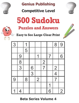 Paperback 500 Competitive Sudoku Puzzles and Answers Beta Series Volume 4: Easy to See Large Clear Print Book