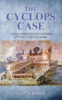 Paperback The Cyclops Case: A Judge Marcus Flavius Severus Mystery in Ancient Rome Book