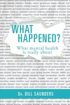 Paperback What Happened?: What mental health is really about Book