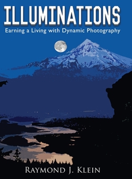 Hardcover Illuminations: Earning a Living with Dynamic Photography Book