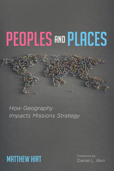 Paperback Peoples and Places: How Geography Impacts Missions Strategy Book
