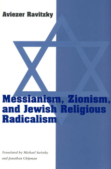 Paperback Messianism, Zionism, and Jewish Religious Radicalism Book