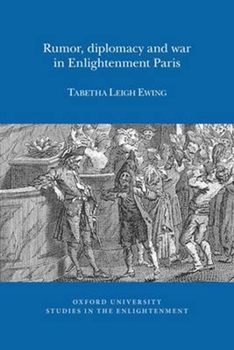 Paperback Rumor, Diplomacy and War in Enlightenment Paris Book