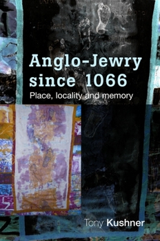 Paperback Anglo-Jewry Since 1066: Place, Locality and Memory Book
