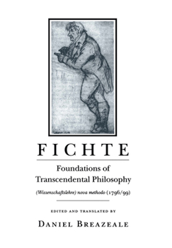 Paperback Fichte: Foundations of Transcendental Philosophy (Wissenschaftslehre) Nova Methodo (1796-99) Book