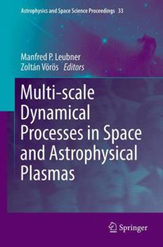 Hardcover Multi-Scale Dynamical Processes in Space and Astrophysical Plasmas Book