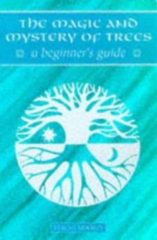 Paperback The Magic and Mystery of Trees: A Beginner's Guide Book