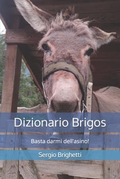 Paperback Dizionario Brigos: Basta darmi dell'asino! [Italian] Book