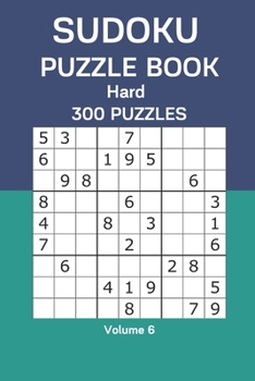 Paperback Sudoku Puzzle Book Hard: 300 Puzzles Volume 6 Book