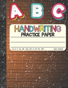 Handwriting Practice Paper: Dotted Mid-lines 150 Pages Uppercase and Lowercase Writing Sheets Notebook For Kids (Kindergarten To 3rd Grade Students)
