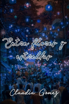 Paperback Entre flores y estrellas [Spanish] Book