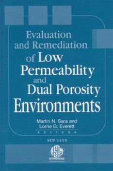 Hardcover Evaluation and Remediation of Low Permeability and Dual Porosity Environments Book