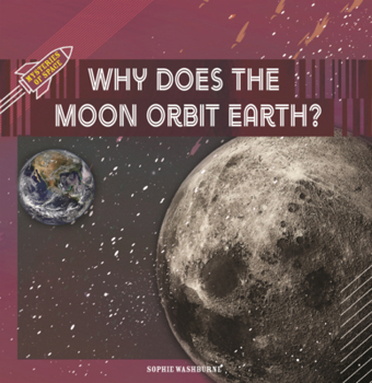 Library Binding Why Does the Moon Orbit Earth? Book