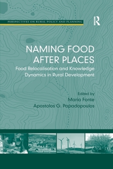 Paperback Naming Food After Places: Food Relocalisation and Knowledge Dynamics in Rural Development Book