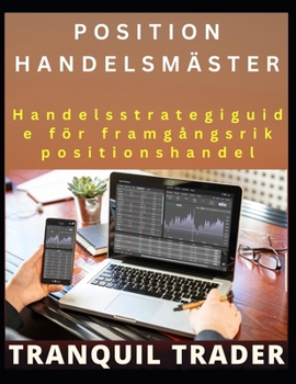 Paperback Position Handelsmäster: Handelsstrategiguide för framgångsrik positionshandel [Swedish] Book