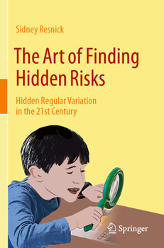 The Art of Finding Hidden Risks (Springer Series in Operations Research and Financial Engineering)