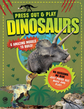 Mass Market Paperback Press Out & Play: Dinosaurs: 6 Amazing Models to Build! Book