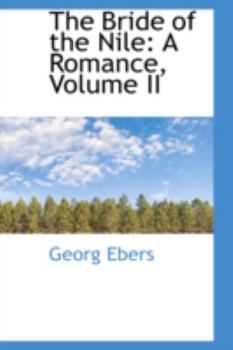 Paperback The Bride of the Nile: A Romance, Volume II Book