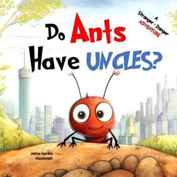 Paperback Do Ants Have Uncles?: A Stranger Danger Adventure Book