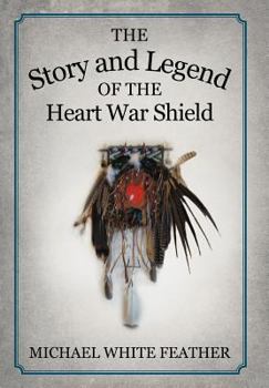 Hardcover The Story and Legend of the Heart War Shield Book