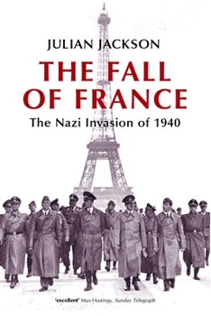 Paperback The Fall of France: The Nazi Invasion of 1940 Book