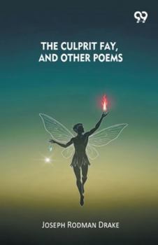 Paperback The Culprit Fay, And Other Poems Book