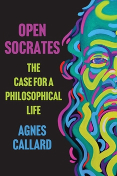 Paperback Open Socrates: The Case for a Philosophical Life Book