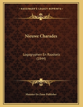 Paperback Nieuwe Charades: Logogryphen En Raadsels (1844) [Dutch] Book