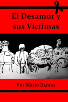 El Desamor y sus víctimas