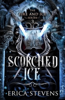 Paperback Scorched Ice (The Fire and Ice Series, Book 3) Book