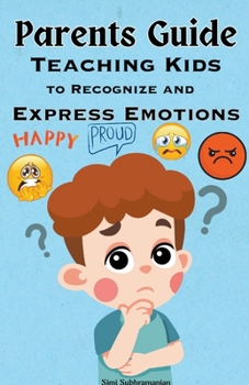 Paperback Parents Guide: Teaching Kids to Recognize and Express Emotions Book