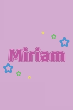 Miriam: Vornamen Notizbuch für Frauen und Mädchen - Notizbuch, Notizheft oder Schreibheft für Schule, Uni, Beruf, Job oder Einschulung mit Blümchen - ... - Format 6x9 ca. DIN A5 (German Edition)