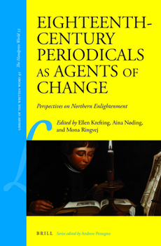 Eighteenth-Century Periodicals as Agents of Change: Perspectives on Northern Enlightenment