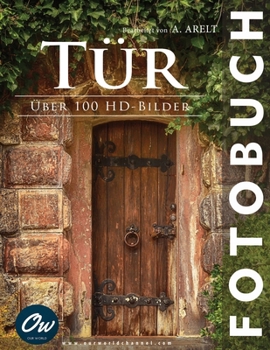 Tür: Fotobuch (Fotobuch - Über 100 HD-Bilder) (German Edition)