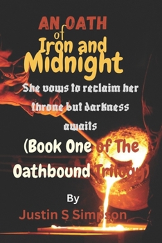 Paperback An Oath of Iron and Midnight: She vows to reclaim her throne but darkness awaits Book