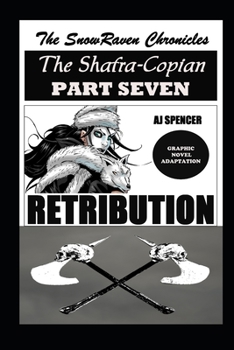 Paperback The SnowRaven Chronicles The Shafra-Copian Graphic Novel Adaptation Part Seven RETRIBUTION Book