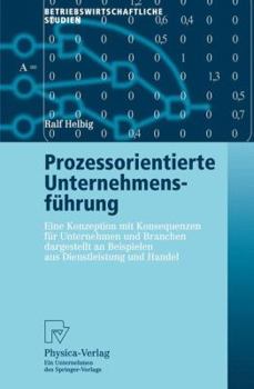 Paperback Prozessorientierte Unternehmensführung: Eine Konzeption Mit Konsequenzen Für Unternehmen Und Branchen Dargestellt an Beispielen Aus Dienstleistung Und [German] Book