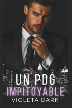 Un PDG Impitoyable: Romance spicy pour adultes : d'ennemis à amants (Les Faucons de Wall Street) (French Edition)