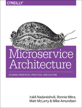 Paperback Microservice Architecture: Aligning Principles, Practices, and Culture Book